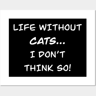 Life without cats…I don’t think so! Posters and Art